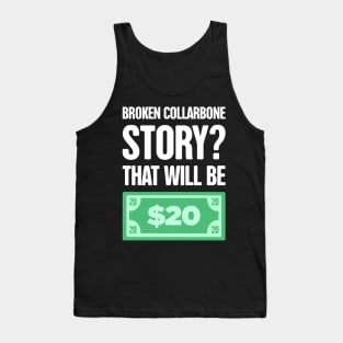 Story - Fractured Broken Collarbone Gift Tank Top